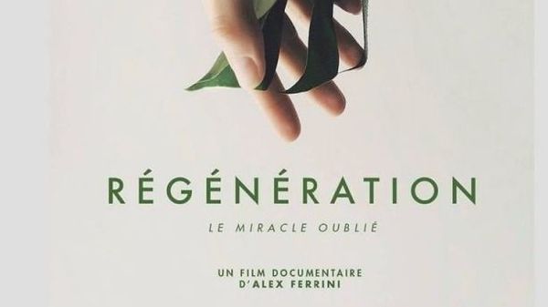 « Régénération » Le film-documentaire du réalisateur Alex Ferrini